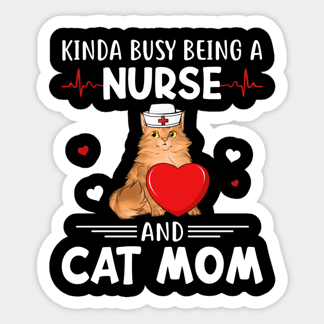 Kinda Busy Being A Nurse And Cat Mom Sticker by cruztdk5